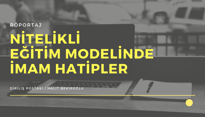 NİTELİKLİ EĞİTİM MODELİNDE İMAM HATİPLER